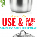 How to Use and Care for Stainless Steel Cookware